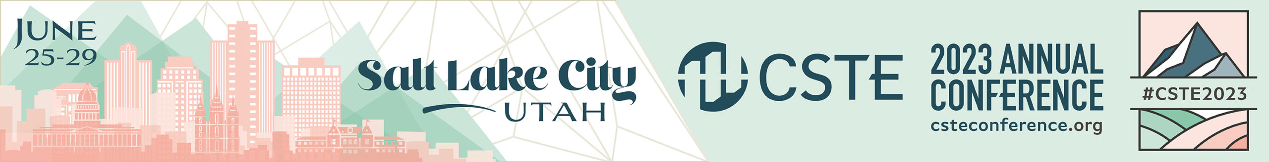 AC23_HomeBanner_3000x384_FINAL 2023 CSTE Annual Conference | Save The Date | June 25 - 29th | Salt Lake City, Utah